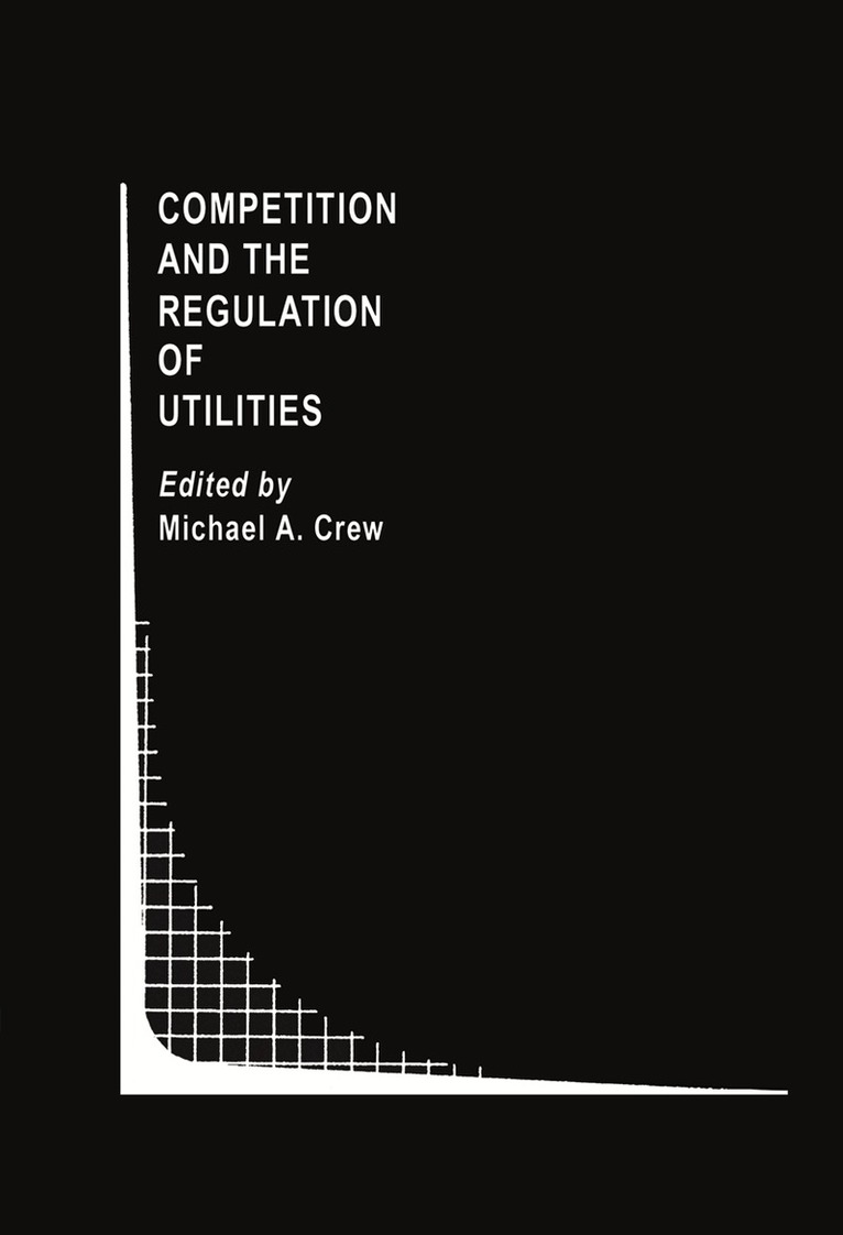Michael A. Crew - Competition and the Regulation of Utilities, Häftad