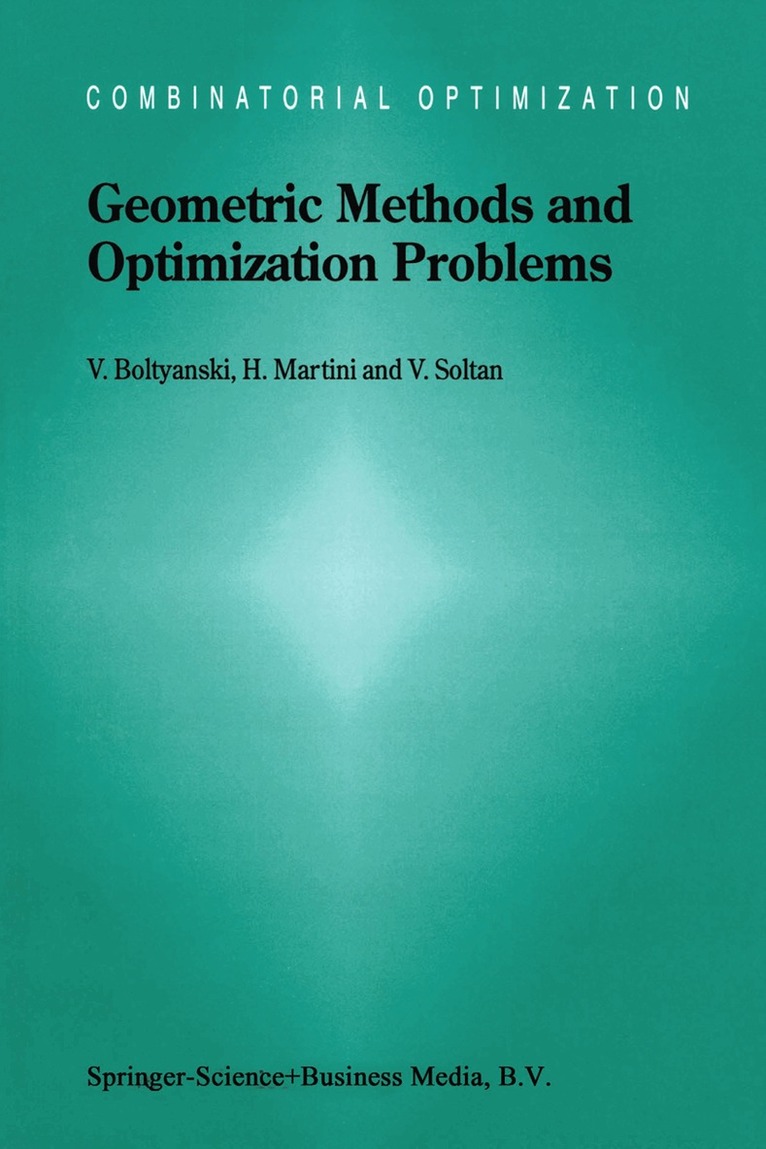 Vladimir Boltyanski, Horst Martini, V. Soltan - Geometric Methods and Optimization Problems, Häftad