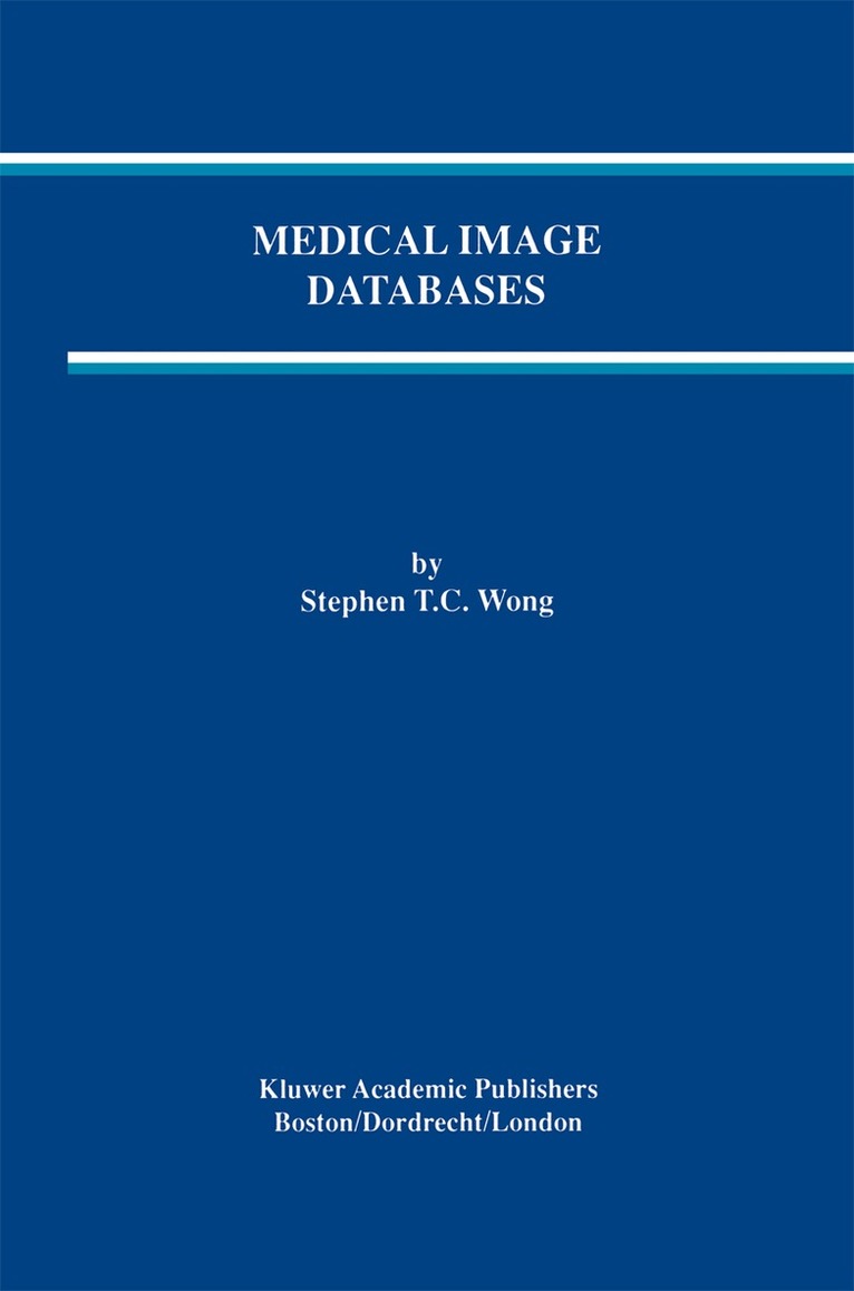 Stephen T.C. Wong - Medical Image Databases, Häftad. Tillgänglighet: Lägg i varukorg