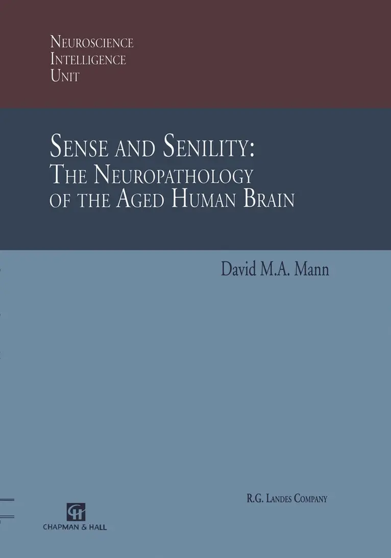 David M.A. Mann - Sense and Senility: The Neuropathology of the Aged Human Brain, Häftad. Tillgänglighet: Lägg i varukorg