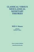 Classical versus Neoclassical Monetary Theories