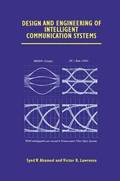 Design and Engineering of Intelligent Communication Systems