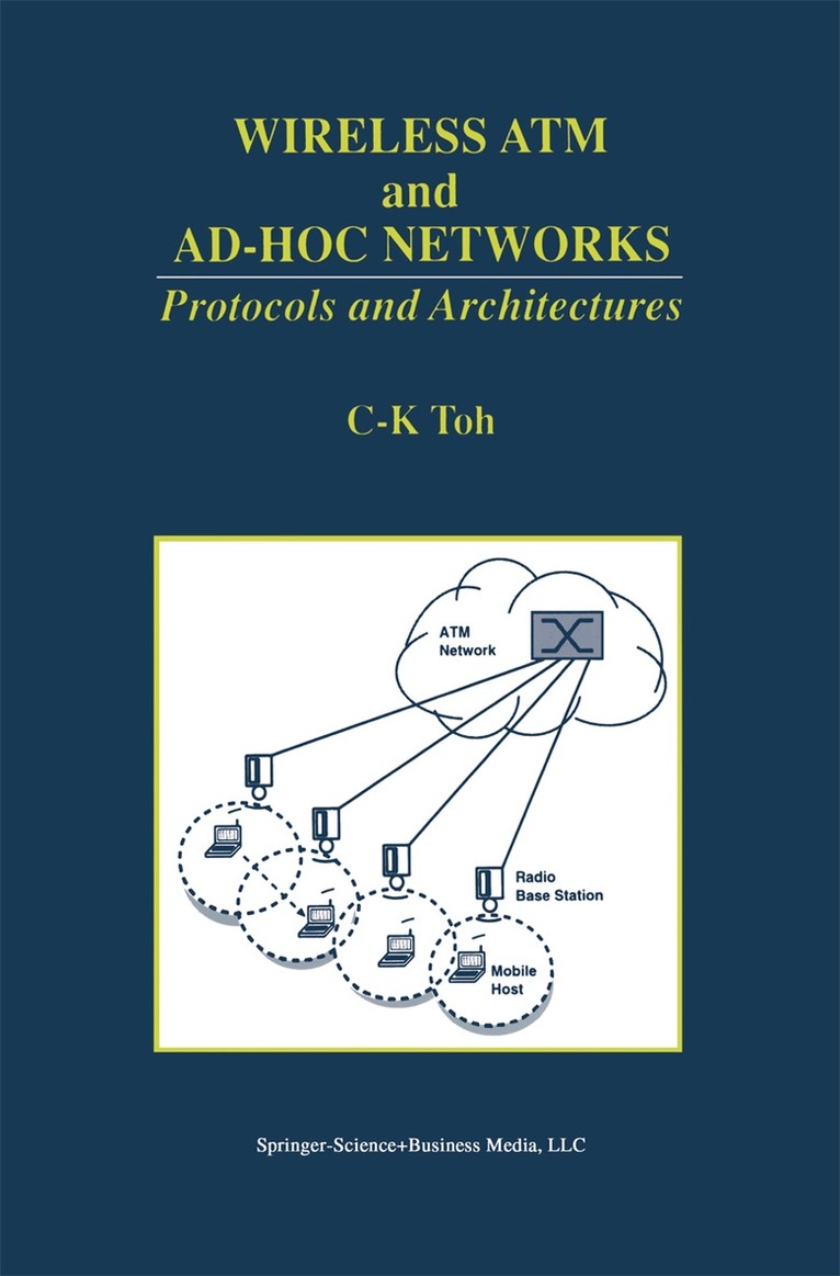 C. K. Toh - Wireless ATM and Ad-Hoc Networks, Häftad. Tillgänglighet: Lägg i varukorg
