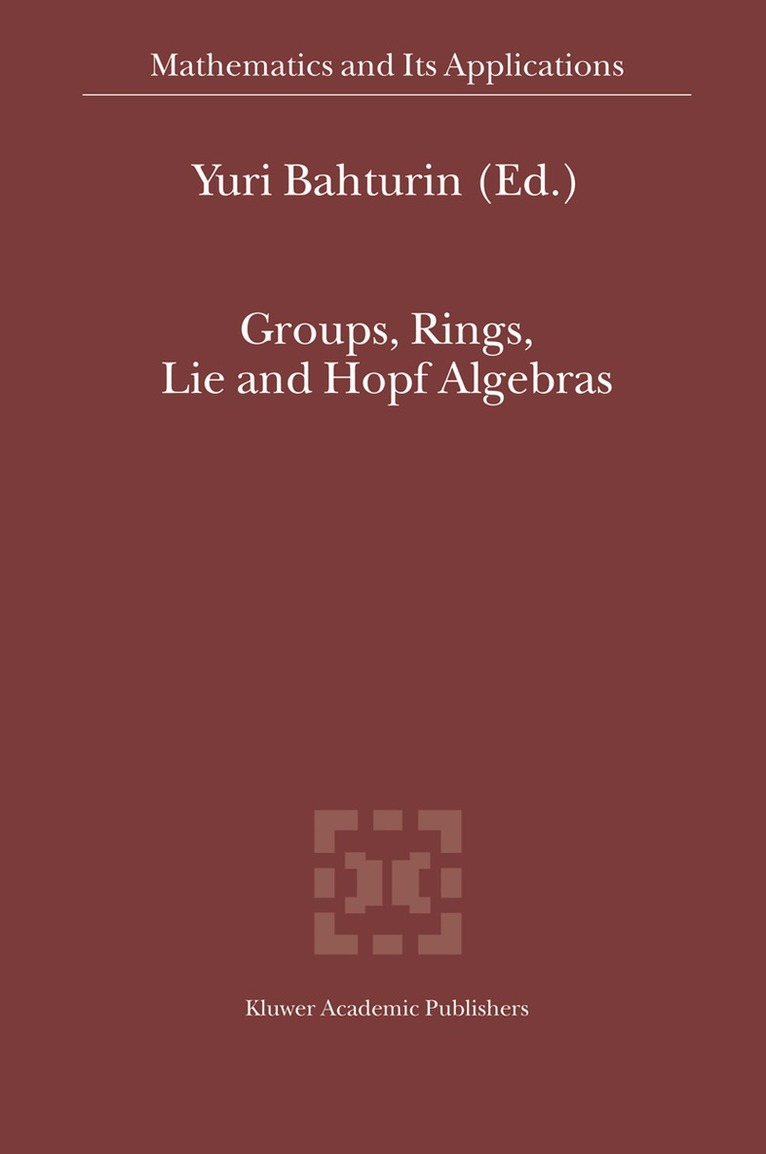 Y. Bahturin, Y. Bahturin - Groups, Rings, Lie and Hopf Algebras, Häftad. Tillgänglighet: Lägg i varukorg