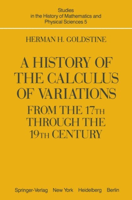 H. H. Goldstine - History of the Calculus of Variations from the 17th through the 19th Century, E-bok