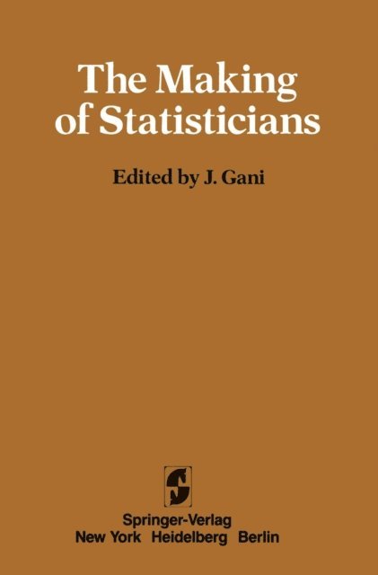 J. Gani - Making of Statisticians, E-bok
