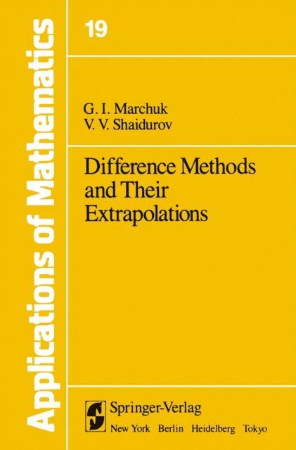 V.V. Shaidurov, G.I. Marchuk - Difference Methods and Their Extrapolations, E-bok