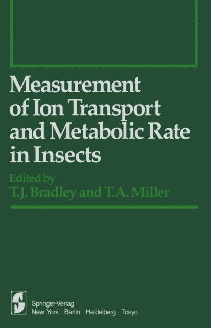 T.A. Miller, T.J. Bradley - Measurement of Ion Transport and Metabolic Rate in Insects, E-bok