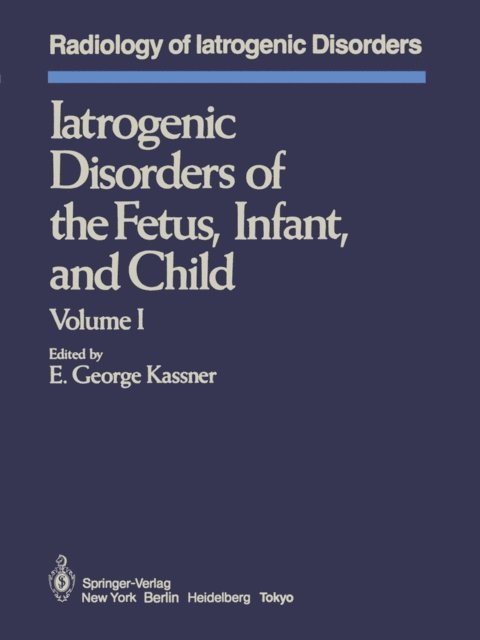 E.G. Kassner - Iatrogenic Disorders of the Fetus, Infant, and Child, E-bok. Tillgänglighet: Lägg i varukorg