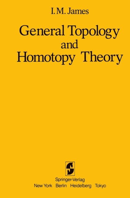 I.M. James - General Topology and Homotopy Theory, E-bok