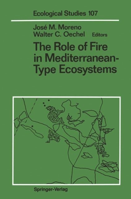 Walter C. Oechel, Jose M. Moreno - Role of Fire in Mediterranean-Type Ecosystems, E-bok