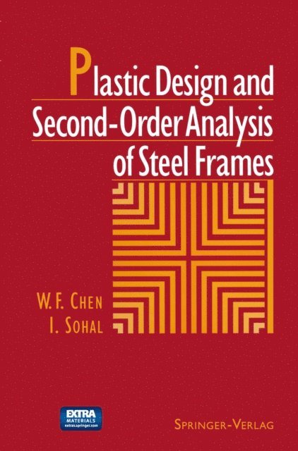 I. Sohal, W.F. Chen - Plastic Design and Second-Order Analysis of Steel Frames, E-bok