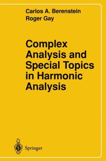 Roger Gay, Carlos A. Berenstein - Complex Analysis and Special Topics in Harmonic Analysis, E-bok