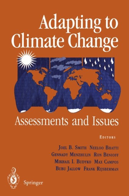 R.K. Dixon, Mikhail I. Budyko, Frank Rijsberman, Bubu Jallow, Max Campos, Ron Benioff, Gennady V. Menzhulin, Neeloo Bhatti, Joel B. Smith - Adapting to Climate Change, E-bok