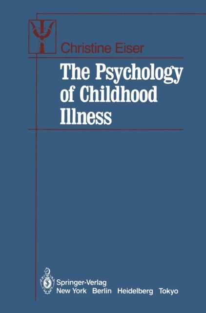 Christine Eiser - Psychology of Childhood Illness, E-bok