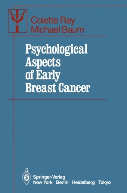 Michael Baum, Colette Ray - Psychological Aspects of Early Breast Cancer, E-bok