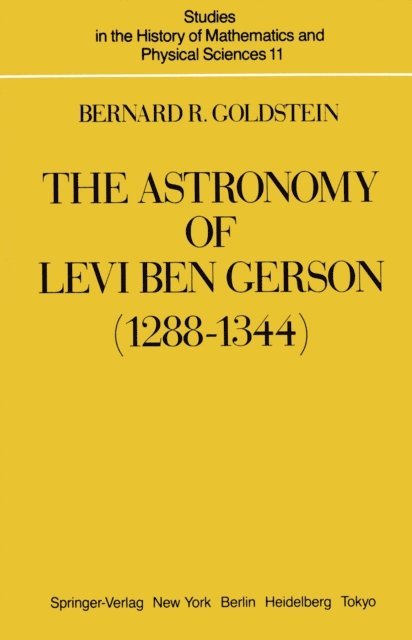 Bernard R. Goldstein - Astronomy of Levi ben Gerson (1288-1344), E-bok