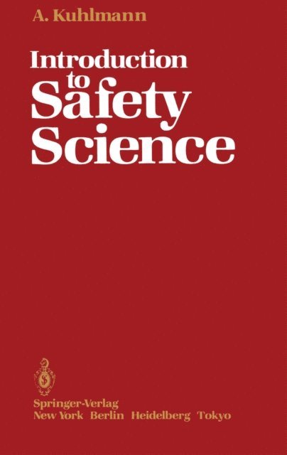 Albert Kuhlmann - Introduction to Safety Science, E-bok