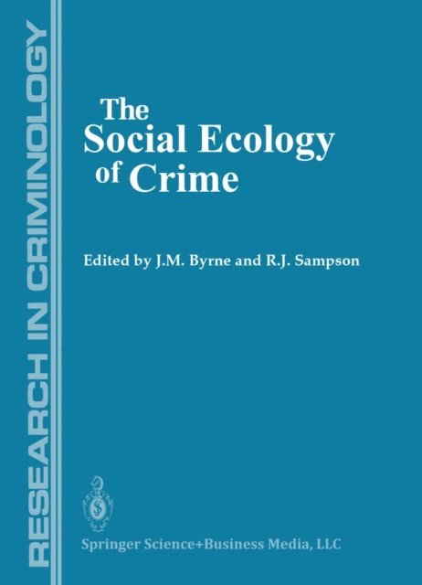 Robert J. Sampson, James M. Byrne - Social Ecology of Crime, E-bok