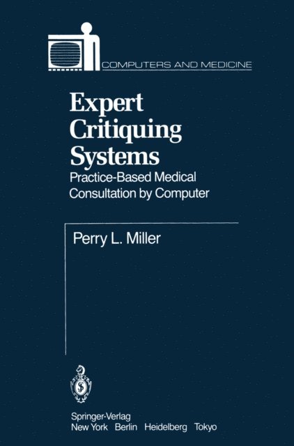 Perry L. Miller - Expert Critiquing Systems, E-bok
