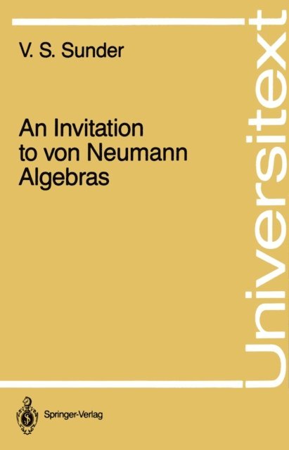 V.S. Sunder - Invitation to von Neumann Algebras, E-bok