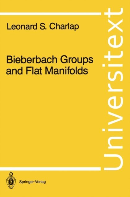Leonard S. Charlap - Bieberbach Groups and Flat Manifolds, E-bok