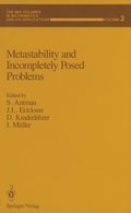 Metastability and Incompletely Posed Problems