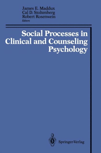 Robert Rosenwein, Cal D. Stoltenberg, James E. Maddux - Social Processes in Clinical and Counseling Psychology, E-bok