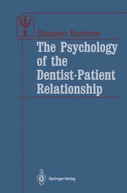 Stephen Bochner - Psychology of the Dentist-Patient Relationship, E-bok