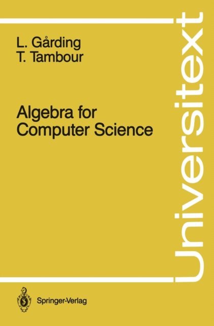 Torbjorn Tambour, Lars Garding - Algebra for Computer Science, E-bok