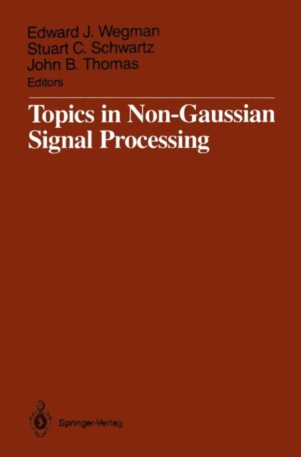 John B. Thomas, Stuart C. Schwartz, Edward J. Wegman - Topics in Non-Gaussian Signal Processing, E-bok