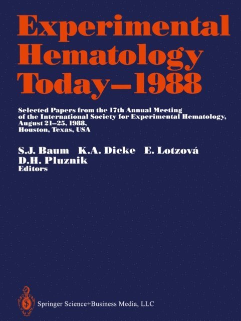 Dov H. Pluznik, Eva Lotzova, Karel A. Dicke, Siegmund J. Baum - Experimental Hematology Today-1988, E-bok