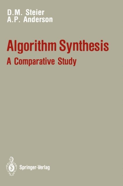 A. Penny Anderson, David M. Steier - Algorithm Synthesis: A Comparative Study, E-bok