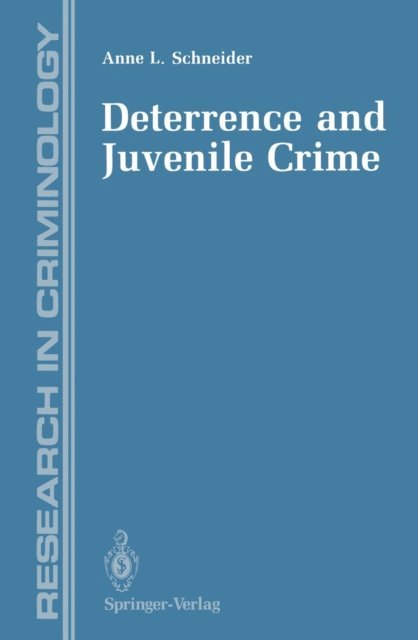 Anne L. Schneider - Deterrence and Juvenile Crime, E-bok