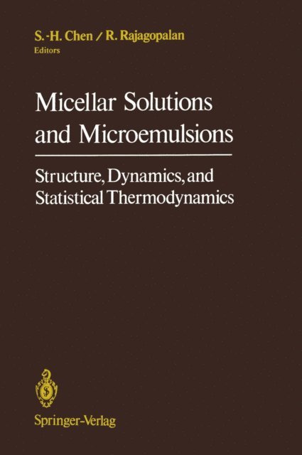 Raj Rajagopalan, Sow Hsin Chen - Micellar Solutions and Microemulsions, E-bok
