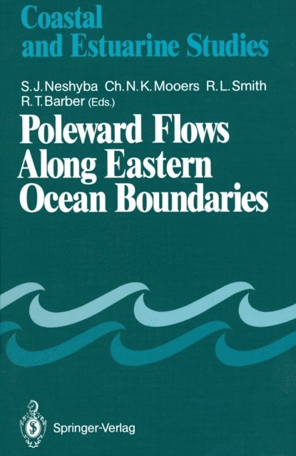 Richard T. Barber, Robert L. Smith, Christopher N.K. Mooers, Steven J. Neshyba - Poleward Flows Along Eastern Ocean Boundaries, E-bok