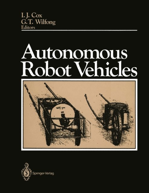 Gordon T. Wilfong, Ingemar J. Cox - Autonomous Robot Vehicles, E-bok