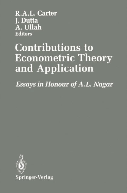 A. Ullah, J. Dutta, R.A.L. Carter - Contributions to Econometric Theory and Application, E-bok