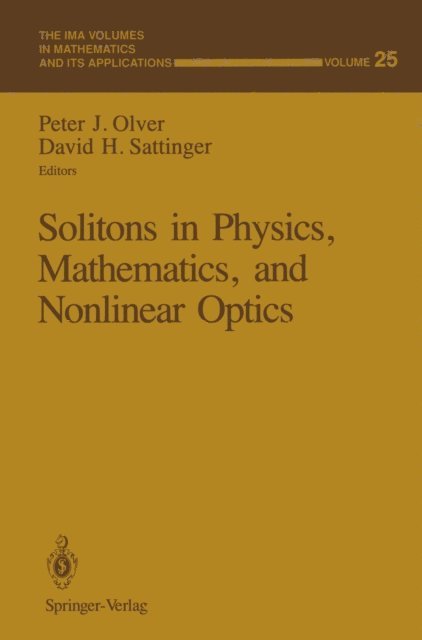 David H. Sattinger, Peter J. Olver - Solitons in Physics, Mathematics, and Nonlinear Optics, E-bok