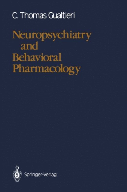 C. Thomas Gualtieri - Neuropsychiatry and Behavioral Pharmacology, E-bok