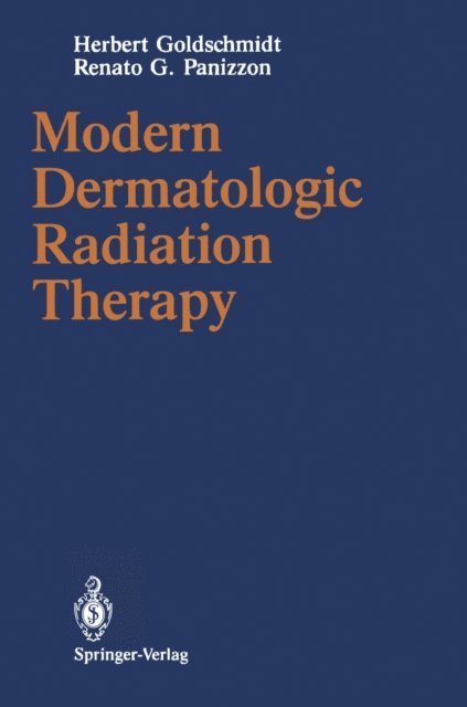 Renato G. Panizzon, Herbert Goldschmidt - Modern Dermatologic Radiation Therapy, E-bok