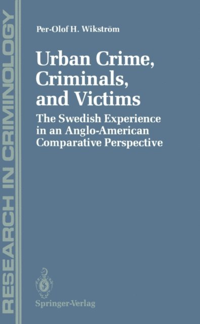 Per-Olof H. Wikstrom - Urban Crime, Criminals, and Victims, E-bok