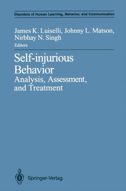 Nirbhay N. Singh, Johnny L. Matson, James K. Luiselli - Self-injurious Behavior, E-bok