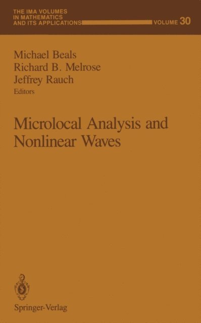 Jeffrey Rauch, Richard B. Melrose, Michael Beals - Microlocal Analysis and Nonlinear Waves, E-bok