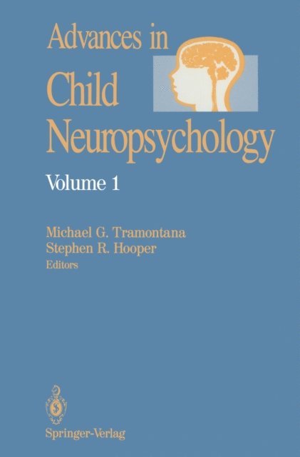 Stephen R. Hooper, Michael G. Tramontana - Advances in Child Neuropsychology, E-bok
