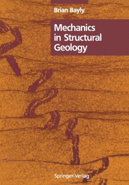 B. Bayly - Mechanics in Structural Geology, E-bok