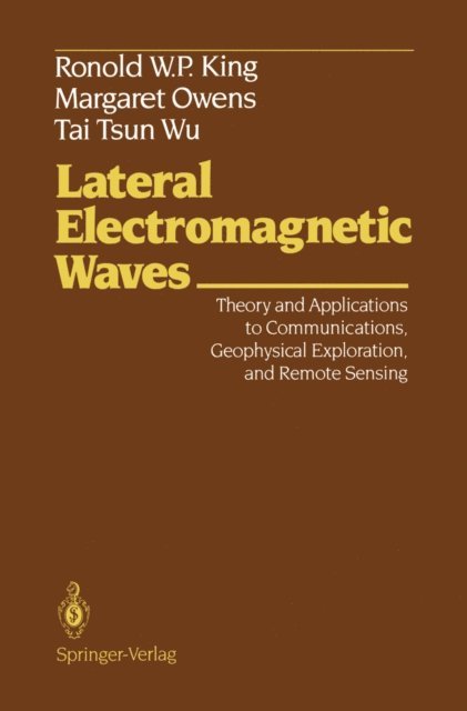 Tai T. Wu, Margaret Owens, Ronold W.P. King - Lateral Electromagnetic Waves, E-bok