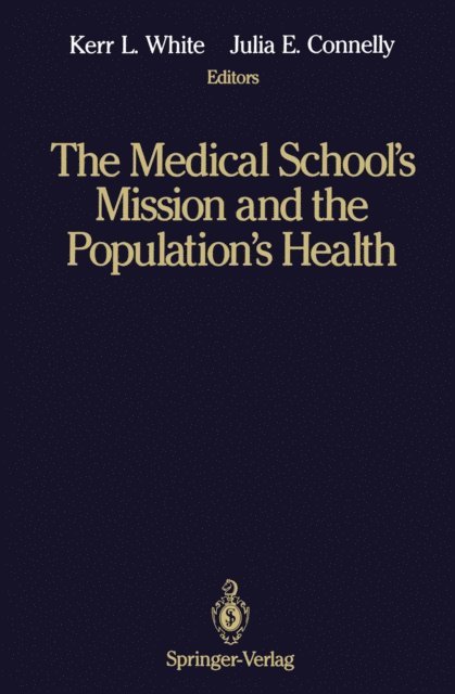 Julia E. Connelly, Kerr L. White - Medical School's Mission and the Population's Health, E-bok