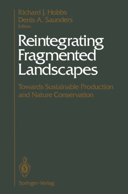 Denis A. Saunders, Richard J. Hobbs - Reintegrating Fragmented Landscapes, E-bok