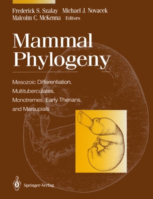 Malcolm C. McKenna, Michael J. Novacek, Frederick S. Szalay - Mammal Phylogeny, E-bok